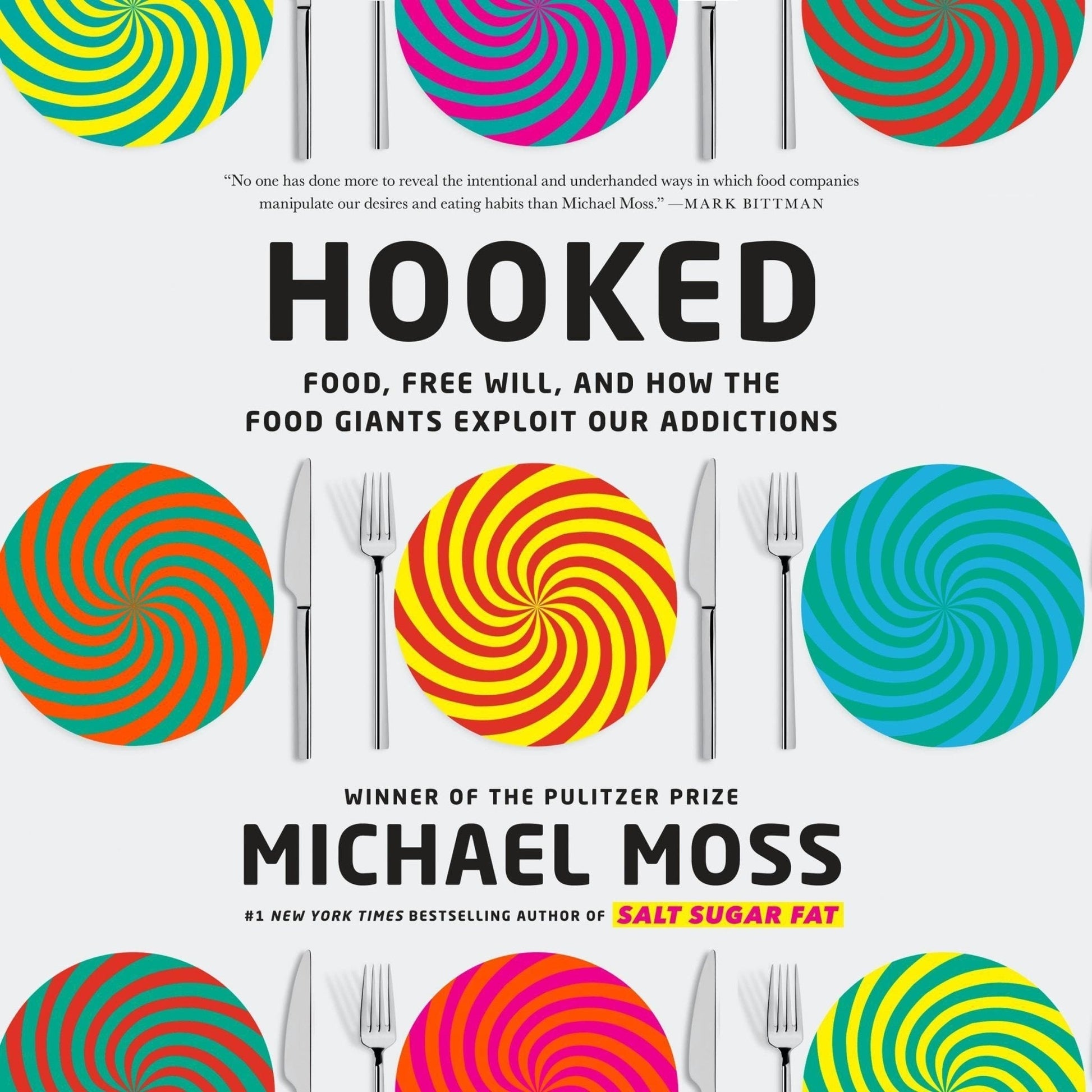 Hooked: Food, Free Will, and How the Food Giants Exploit Our Addictions - Healthy Roots Life
